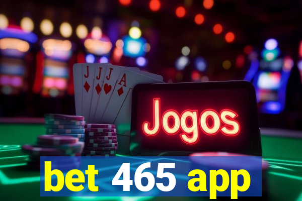 bet 465 app